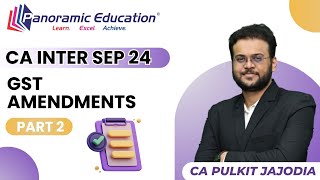 GST Amendment Lecture CA Inter September 24  Part 2  CA Pulkit Jajodia [upl. by Gates]