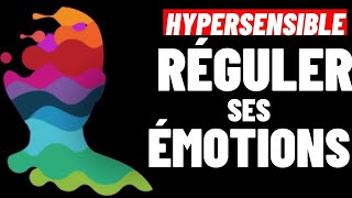 HYPERSENSIBLES 5 CONSEILS POUR RÉGULER SES EMOTIONS [upl. by Saylor]