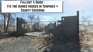 Fallout 4 Guide  Fix the ruined houses in Tenpines  County Crossing [upl. by Roger]