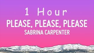 Sabrina Carpenter  Please Please Please Lyrics  1 hour [upl. by Rich]