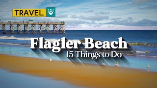 15 Things to Do in Flagler Beach  A Travel Guide [upl. by Enomes]