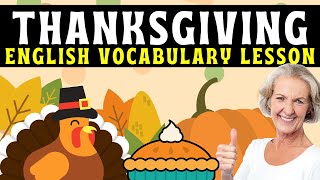 Thanksgiving  Learn English Vocabulary  Traditions  Nouns and Sentence Example  Plus lots more [upl. by Bayer556]