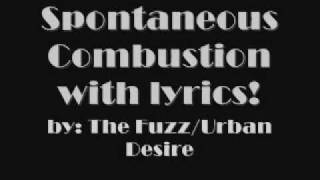 Spontaneous Combustion by the FuzzUrban Disire with lyrics [upl. by Adebayo]