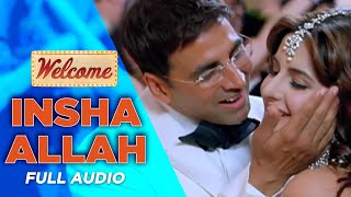 Insha Allah  Full Audio  Welcome Movie  Akshay K  Katrina Kaif Shaan  Krishna  Akruti Kakkar [upl. by Konstantine]