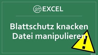 Blattschutz in Excel entfernen und Datei manipulieren [upl. by Deanna751]