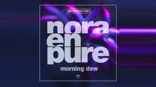 Nora En Pure  Morning Dew Original Mix [upl. by Hayyikaz]