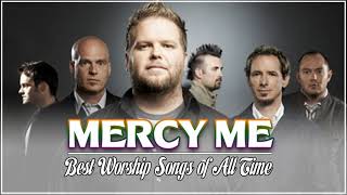 Greatest hits of Mercy Me collection  Top hits of Mercy Me all of time [upl. by Hadden]