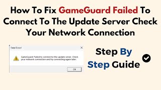 How To Fix GameGuard Failed To Connect To The Update Server Check Your Network Connection [upl. by Ynogoham982]