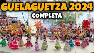 GUELAGUETZA 2024 Completa  Oaxaca México Lunes del Cerro [upl. by Senaj]