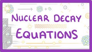 GCSE Physics  Nuclear Decay Equations 34 [upl. by Larsen]