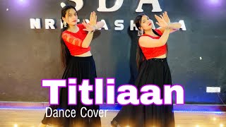 Titliaan O pata Nahi ji Konsa nasha karta hai  Dance Cover  Sadiq Akhtar Choreography [upl. by Bendicta329]