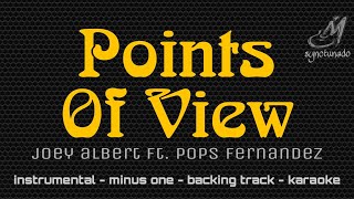 POINTS OF VIEW  JOEY ALBERT amp POPS FERNANDEZ  INSTRUMENTAL  MINUS ONE [upl. by Willumsen]