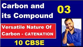 Carbon and its Compound 03 10 CBSE  CATENATION  Versatile Nature of Carbon [upl. by Harri]