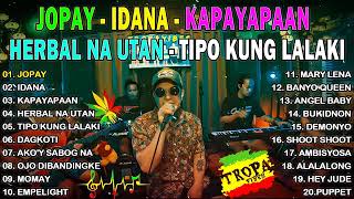 JOPAY x IDANA x HERBAL NA UTAN TROPAVIBES REGGAE 2024BEST OF TROPAVIBESREGGAE NONSTOP SON [upl. by Akirderf]