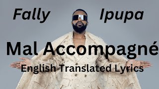 Fally Ipupa  Mal Accompagné English Translated Lyrics [upl. by Soalokcin]