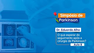 O que esperar do seguimento após a cirurgia de Parkinson  Dr Eduardo Alho [upl. by Cord132]