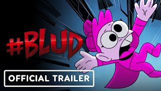 BLUD  Official Launch Trailer [upl. by Adnol875]