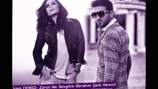 İrem Derici Zorun Ne Sevgilim İbrahim Çelik Remix 720p [upl. by Gader]