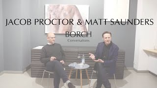 BORCH Conversations  Matt Saunders and Jacob Proctor [upl. by Aisel]