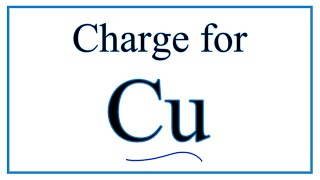 Charge for Copper Cu [upl. by Earleen]