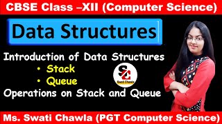 Data Structures Class 12 Computer Science  Stack and Queue in Data Structure  CBSE Class 12 [upl. by Abdulla]