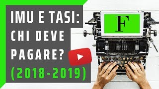 IMU e TASI chi deve pagare Guida 2018 e 2019 [upl. by Nogam83]