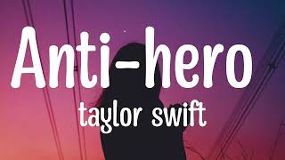 Taylor Swift  AntiHero Lyrics [upl. by Wynn]