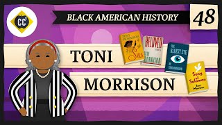 Toni Morrison Crash Course Black American History 48 [upl. by Oeflein]