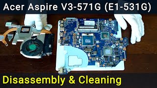 Acer Aspire V3571G E1531G Disassembly Fan Cleaning and Thermal Paste Replacement [upl. by Vasily]