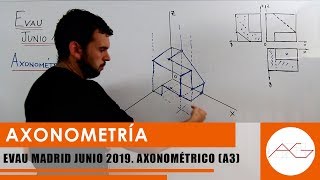 EVAU DIBUJO TÉCNICO MADRID JUNIO 2019  Axonométrico A3 [upl. by Arissa66]