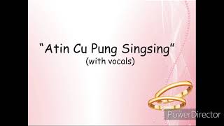 Atin Cu Pung Singsing [upl. by Siroled]