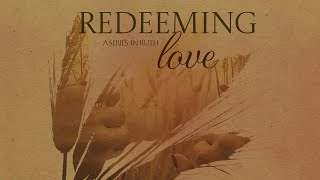 Redeeming Love  Love’s Legacy Ruth 41322  Full Sunday Service 08092024 [upl. by Hyacinth718]