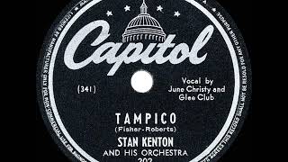 1945 HITS ARCHIVE Tampico  Stan Kenton June Christy amp band vocal [upl. by Enelrad316]