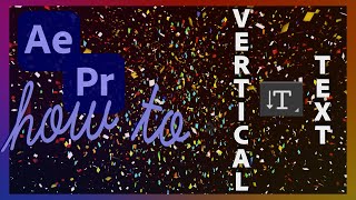 How to create vertical text in Premiere Pro and After Effects [upl. by Onimixam123]