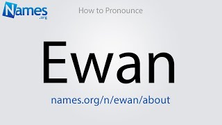 How to Pronounce Ewan [upl. by Griff]