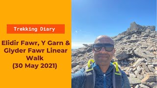 Elidir Fawr Y Garn amp Glyder Fawr Linear Walk 30 May 2021 [upl. by Naujd413]