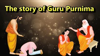 The Story of Guru Purnima [upl. by Katerina561]