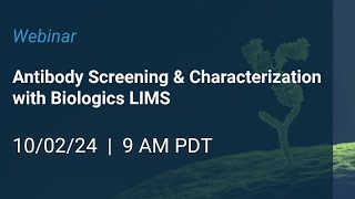 Antibody Screening amp Characterization with LabKey Biologics LIMS [upl. by Millicent]