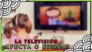 ¿CÓMO AFECTA LA TELEVISIÓN A LOS NIÑOS 📺 [upl. by Erodisi]