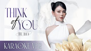 THINK OF YOU  THU THUỶ  KARAOKE BEAT CHUẨN [upl. by Prem]