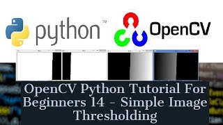 OpenCV Python Tutorial For Beginners 14  Simple Image Thresholding [upl. by Windham859]