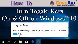 How to Turn Toggle Keys On amp Off on Windows® 10  GuruAid [upl. by Pavior]