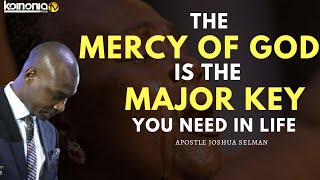 POWERFUL SERMON😭😭 THE MERCY OF GOD IS ALL YOU NEED  Apostle Joshua Selman [upl. by Eidnam]