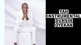 YAH  DUNSIN OYEKAN INSTRUMENTAL [upl. by Anilesor]