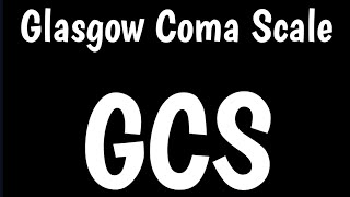 Glasgow Coma Scale  GCS [upl. by Hras]