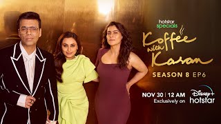 Hotstar Specials Koffee With Karan  Season 8  Episode 6  1200 AM Nov 30th  DisneyPlus Hotstar [upl. by Ttereve568]