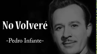 No volveré  Pedro Infante Letra [upl. by Ecela66]