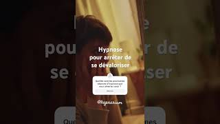 Hypnose pour arrêter de se dévaloriser  séance gratuite hypnarium confianceensoi hypnose [upl. by Gaillard]