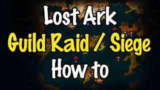 Lost Ark Guild Raid amp Guild Siege  How Where What amp Why [upl. by Htiekel605]