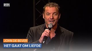 John de Bever  Het Gaat Om Liefde [upl. by Varuag]